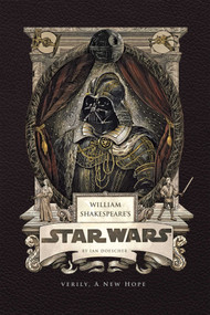 William Shakespeare's Star Wars: Verily, A New Hope by Ian Doescher, 9798886639728