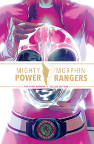 Mighty Morphin Power Rangers: The Pink Ranger Deluxe Edition by Amy Jo Johnson, Matt Hotson, Nico Leon, Various, Various, 9798892153690