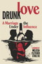 Drunk Love (A Marriage Under the Influence) by Melissa Fletcher Stoeltje, 9798894410159