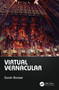 Virtual Vernacular by Sarah Bonser, 9780367002190