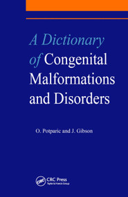 A Dictionary of Congenital Malformations and Disorders by J. Gibson, Oliverira Potparic, O. Potparic, 9780367448967