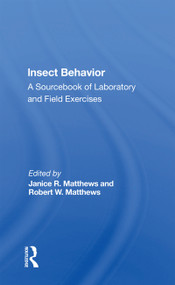 Insect Behavior (A Sourcebook Of Laboratory And Field Exercises) by Janice R. Matthews, 9780367169275