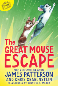 The Great Mouse Escape (A Word of Mouse Tail) by James Patterson, Chris Grabenstein, Jennifer L. Meyer, 9780316412025