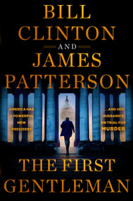 The First Gentleman (A Thriller) by James Patterson, Bill Clinton, 9780316565103