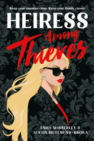 Heiress Among Thieves by Emily Wibberley, Austin Siegemund-Broka, 9780316566797