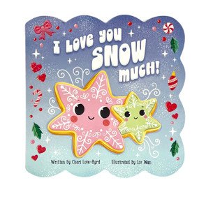 I Love You Snow Much! by Liv Wan, Cheri Love-Byrd, Cottage Door Press, 9798890192516