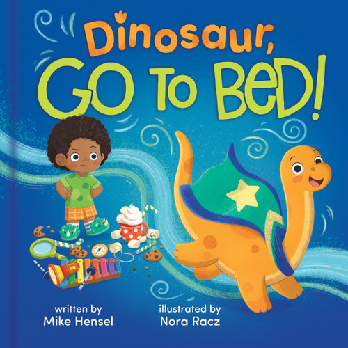 Dinosaur, Go to Bed! by Mike Hensel, Nora Racz, Cottage Door Press, 9798890192752