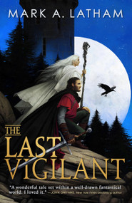 The Last Vigilant by Mark A. Latham, 9780316574457