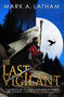 The Last Vigilant by Mark A. Latham, 9780316574457