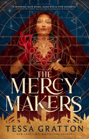 The Mercy Makers by Tessa Gratton, 9780316578790
