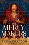 The Mercy Makers by Tessa Gratton, 9780316578790