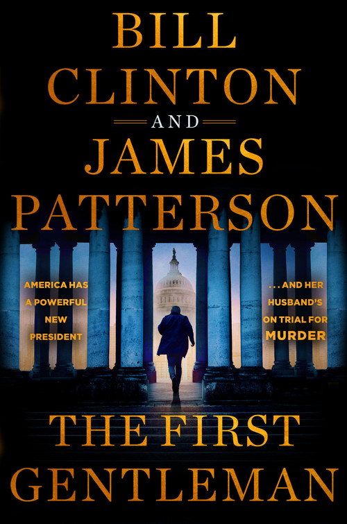 The First Gentleman (A Thriller) - 9780316588843 by James Patterson, Bill Clinton, 9780316588843