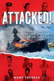 Attacked! (Pearl Harbor and the Day War Came to America) - 9780316592093 by Marc Favreau, 9780316592093