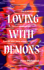 Loving with Demons (Introducing your new obsession. A totally addictive, pulse-pounding and heartstopping page-turner) by Hana Mahmood, 9780349130514