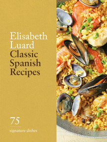 Classic Spanish Recipes (75 Signature Dishes) by Elisabeth Luard, 9780600638940