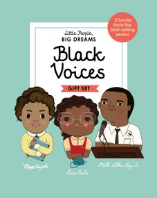 Little People, BIG DREAMS: Black Voices (3 books from the best-selling series! Maya Angelou - Rosa Parks - Martin Luther King Jr.) by Maria Isabel Sanchez Vegara, Lisbeth Kaiser, Mai Ly Degnan, Leire Salaberria, Marta Antelo, 9780711262539