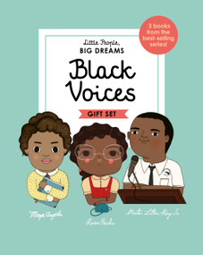Little People, BIG DREAMS: Black Voices (3 books from the best-selling series! Maya Angelou - Rosa Parks - Martin Luther King Jr.) by Maria Isabel Sanchez Vegara, Lisbeth Kaiser, Mai Ly Degnan, Leire Salaberria, Marta Antelo, 9780711262539
