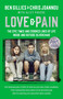 Love & Pain (The epic times and crooked lines of life inside and outside Silverchair) - 9780733652677 by Chris Joannou, Ben Gillies
