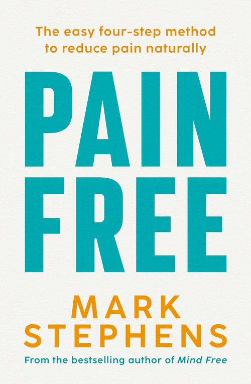 Pain Free (A simple step-by-step guide to help you alleviate and overcome chronic pain) by Mark Stephens, 9780733652929