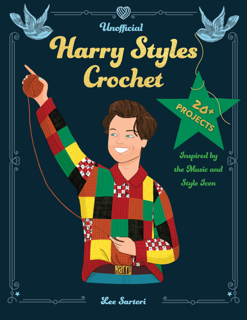 Unofficial Harry Styles Crochet (20+ Projects Inspired by the Music and Style Icon) by Lee Sartori, 9780760395325