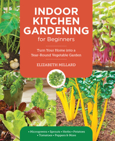 Indoor Kitchen Gardening for Beginners by Elizabeth Millard, 9780760397886