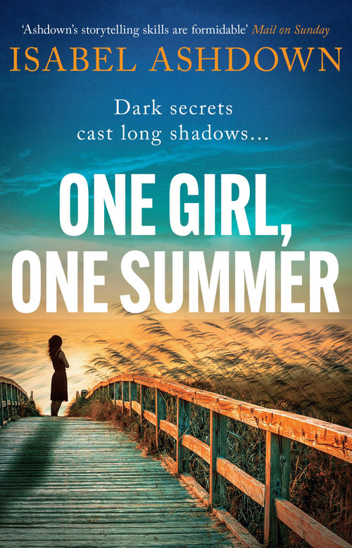 One Girl, One Summer (An emotional page-turner with dark secrets that will take your breath away) by Isabel Ashdown, 9781398703926