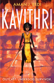 Kavithri (The Indian-inspired progression fantasy thriller) by Aman J. Bedi, 9781399609876