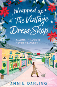 Wrapped Up at the Vintage Dress Shop (Curl up with this uplifting, cozy and hilarious winter read for 2025) by Annie Darling, 9781399715386