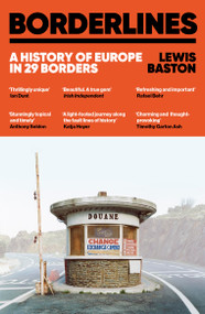 Borderlines (A History of Europe in 29 Borders) - 9781399723794 by Lewis Baston, 9781399723794
