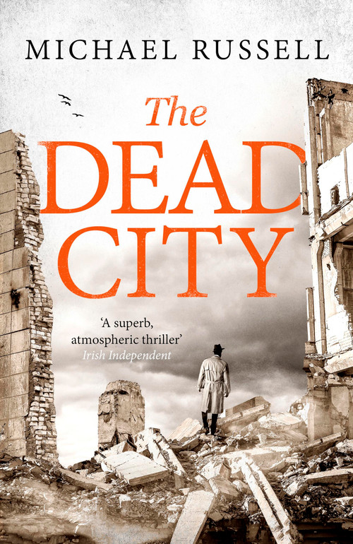The Dead City (A gripping WW2 spy action thriller) by Michael Russell, 9781408720028