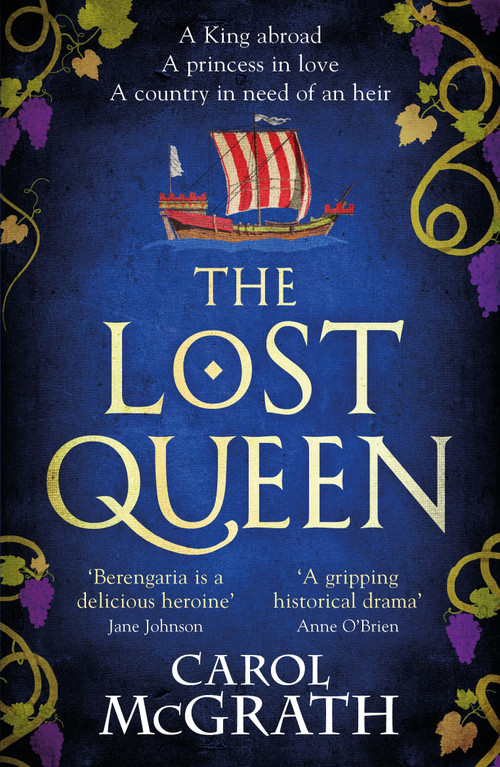 The Lost Queen (The stunning historical novel of a feisty, intelligent Queen and her epic journey to reunite with her King) by Carol McGrath, 9781472297372