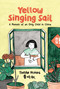 Yellow Singing Sail (A Memoir of an Only Child in China) by Yinfan Huang, Yinfan Huang, 9781525305511