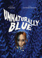 Unnaturally Blue by Dorson Plourde, Byron Eggenschwiler, 9781525311338