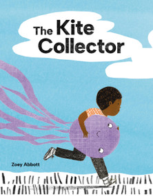 The Kite Collector by Zoey Abbott, Zoey Abbott, 9781525312526