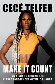Make It Count (My Fight to Become the First Transgender Olympic Runner) - 9781538756256 by CeCé Telfer, 9781538756256