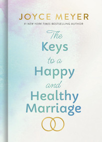 The Keys to a Happy and Healthy Marriage by Joyce Meyer, 9781546046974