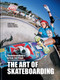 The Art of Skateboarding (The History of an Urban Culture) by Sylvie Barco, Philippe Danjean, Stéphane Madoeuf, 9781788405751