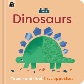 MiniTouch: Dinosaurs (Touch-and-feel first opposites) by Happy Yak, Mini Magique Studio, 9781836002918