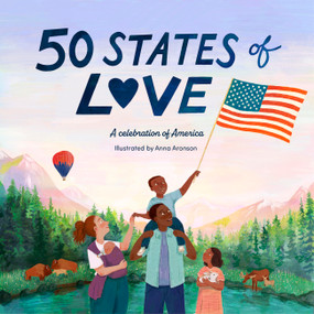 50 States of Love (A celebration of America) by Anna Aronson, 9781836006077
