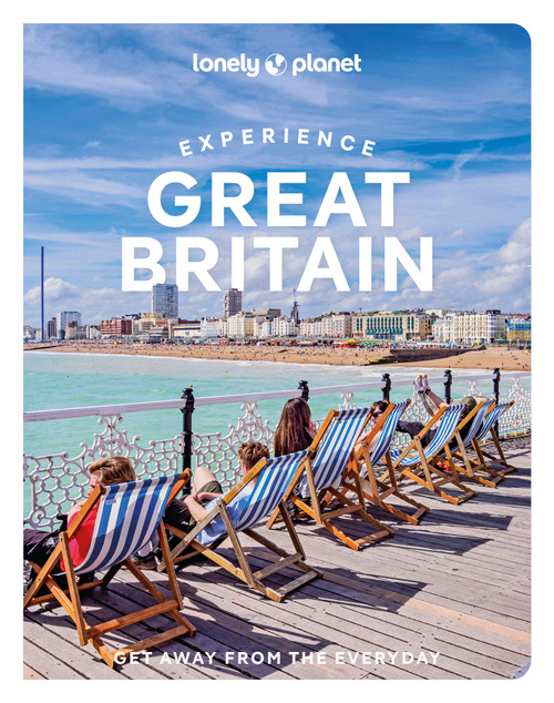 Lonely Planet Experience Great Britain - 9781837583461 by Kerry Walker, Rhonda Carrier, Belinda Dixon, Lucy Dodsworth, Stuart Forster, Kay Gillespie, Tharik Hussain, Emily Luxton, Mike MacEacheran, James March, Amy Pay, 9781837583461