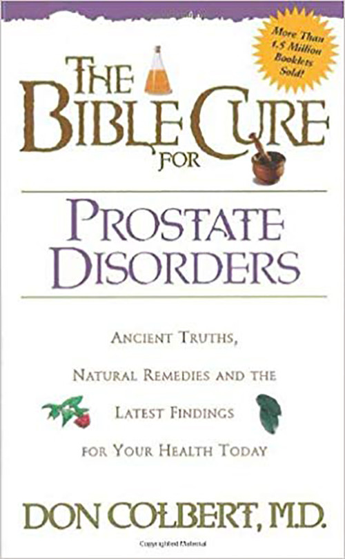 The Bible Cure for Prostate Disorders (Ancient Truths, Natural Remedies and the Latest Findings for Your Health Today) by Don Colbert, 9780884198284