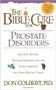 The Bible Cure for Prostate Disorders (Ancient Truths, Natural Remedies and the Latest Findings for Your Health Today) by Don Colbert, 9780884198284