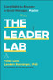 The Leader Lab (Core Skills to Become a Great Manager, Faster) - 9781394331703 by Tania Luna, LeeAnn Renninger, 9781394331703