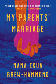 My Parents' Marriage (A Novel) - 9780062976758 by Nana Ekua Brew-Hammond, 9780062976758