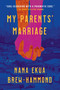 My Parents' Marriage (A Novel) - 9780062976758 by Nana Ekua Brew-Hammond, 9780062976758