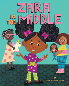 Zara in the Middle by Erika Lynne Jones, Erika Lynne Jones, 9780063234239