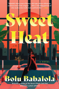 Sweet Heat (A Novel) by Bolu Babalola, 9780063306967