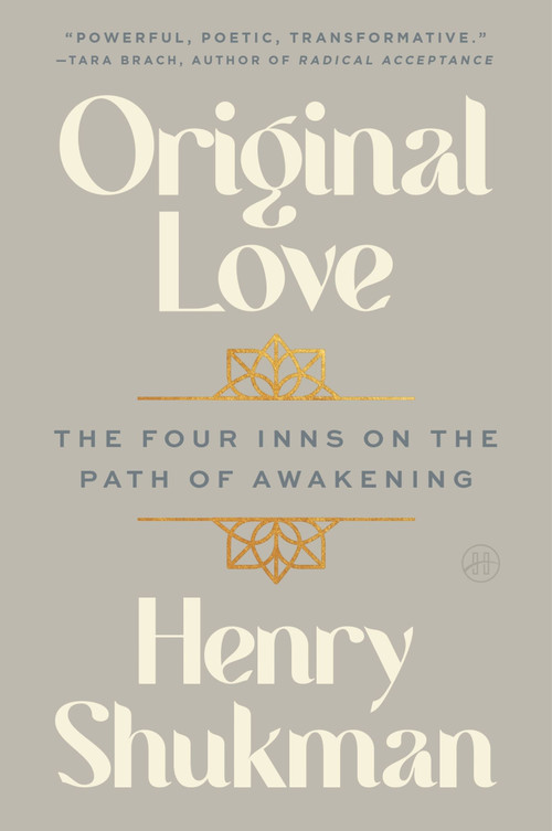 Original Love (The Four Inns on the Path of Awakening) - 9780063356115 by Henry Shukman, 9780063356115