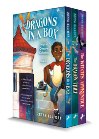 Dragons in a Box (Magical Creatures Collection (3-Book Box Set)) by Zetta Elliott, Geneva B, Cherise Harris, 9780593648872