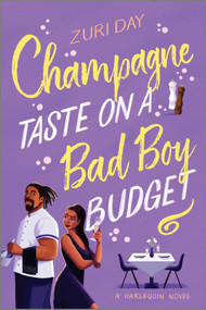 Champagne Taste on a Bad Boy Budget (A Spicy Opposites Attract Romance About Redemption) by Zuri Day, 9781335507303